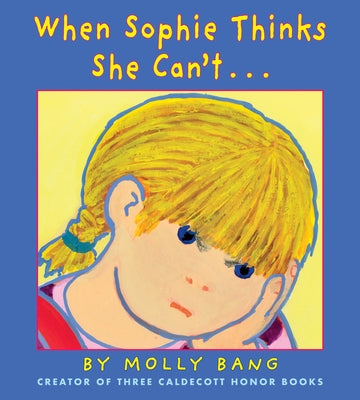 When Sophie Thinks She Can't...: . . . Really, Really Smart by Bang, Molly