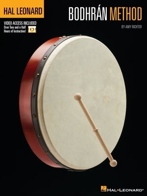 Hal Leonard Bodhran Method - Includes Over Two and a Half Hours of Video Instruction by Richter, Amy