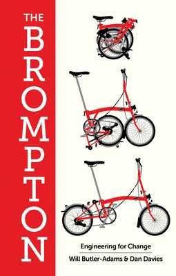 The Brompton: Engineering for Change by Butler-Adams, William