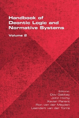 The Handbook of Deontic Logic and Normative Systems, Volume 2 by Gabbay, Dov