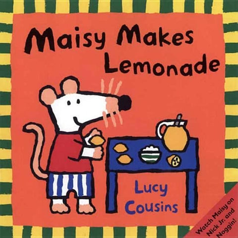 Maisy Makes Lemonade by Cousins, Lucy