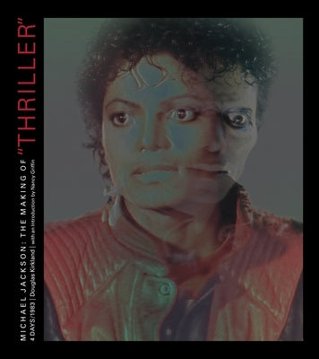 Michael Jackson: The Making of Thriller 4 by Kirkland, Douglas