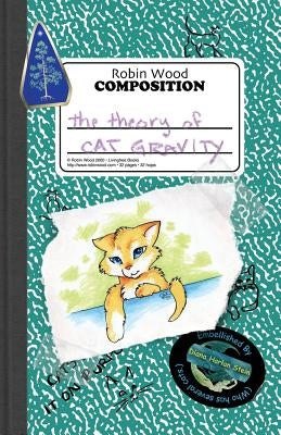 The Theory of Cat Gravity: (Being Robin's Pet Theory) by Stein, Diana Harlan