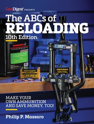 The Abc's of Reloading, 10th Edition by Massaro, Philip