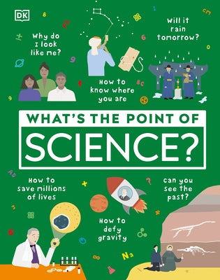 What's the Point of Science? by DK