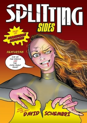 Splitting Sides: Tales of Humorous Horror by Schembri, David