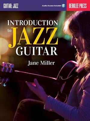 Introduction to Jazz Guitar (Book/Online Audio) by Miller, Jane