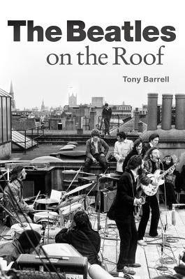 The Beatles on the Roof by Barrell, Tony