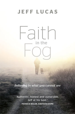 Faith in the Fog by Lucas, Jeff