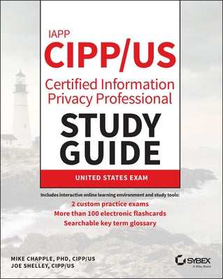 Iapp Cipp / Us Certified Information Privacy Professional Study Guide by Chapple, Mike