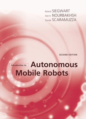 Introduction to Autonomous Mobile Robots, Second Edition by Siegwart, Roland