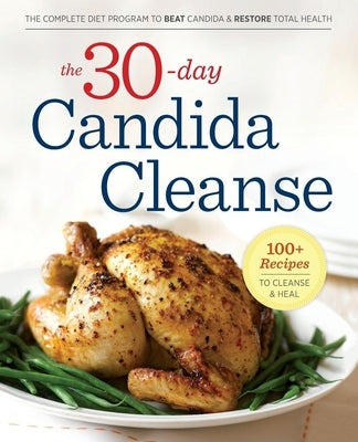The 30-Day Candida Cleanse: The Complete Diet Program to Beat Candida and Restore Total Health by Rockridge Press