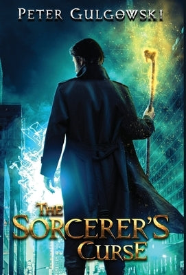 The Sorcerer's Curse by Gulgowski, Peter