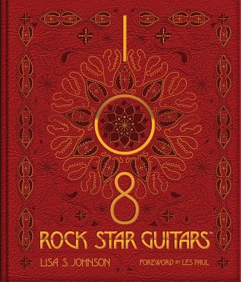 108 Rock Star Guitars by Johnson, Lisa S.