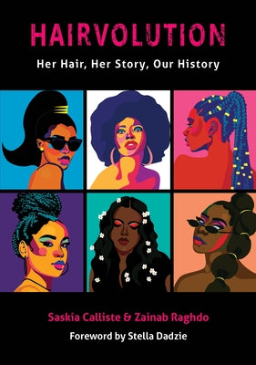 Hairvolution: Her Hair, Her Story, Our History by Calliste, Saskia