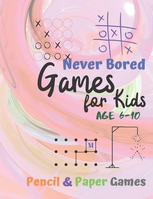 Games for Kids Age 6-10: Paper & Pencil Games: 2 Player Activity Book - Tic-Tac-Toe, Dots and Boxes - Noughts And Crosses (X and O) - Hangman - by Books, Carrigleagh