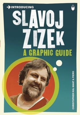 Introducing Slavoj Zizek: A Graphic Guide by Want, Christopher