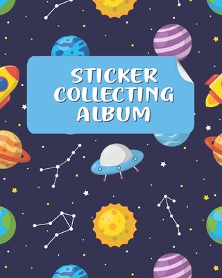 Sticker Collecting Album: Sticker Collection Book & Blank Sticker Collecting Album for Kids, Children, Boys & Girls on their Own Sticker Activit by Publication, Lgxmah Dreams