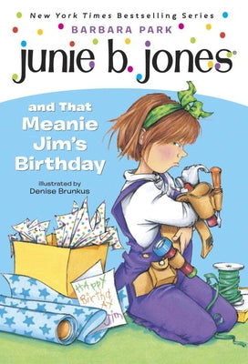 Junie B. Jones #6: Junie B. Jones and That Meanie Jim's Birthday by Park, Barbara
