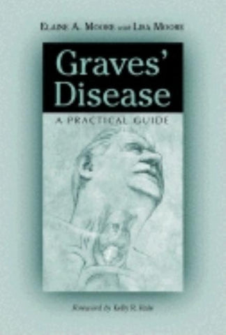 Graves' Disease: A Practical Guide by Moore, Elaine A.