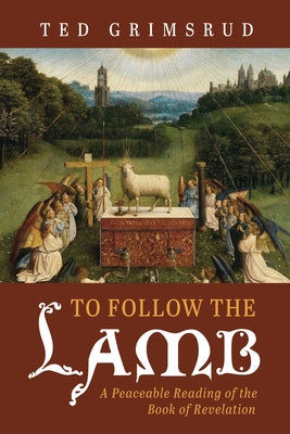 To Follow the Lamb by Grimsrud, Ted