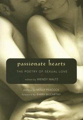 Passionate Hearts: The Poetry of Sexual Love by Maltz, Wendy