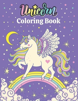 Unicorn Coloring Book: Fun Activity Colouring Book For Children Ages 3 and Up Unicorns, Castles, Fairies, Flowers, Rainbows, and More by Books, Coloring