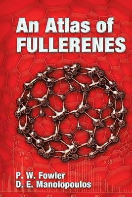 An Atlas of Fullerenes by Fowler, P. W.