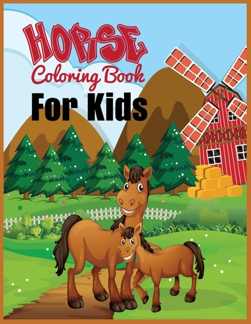 Horse Coloring Book for kids: Children Activity Book for Girls & Boys Age 3-8, with 30 Super Fun Pages Best Gift For Kids by Press, Ri