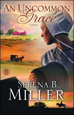 Uncommon Grace by Miller, Serena B.