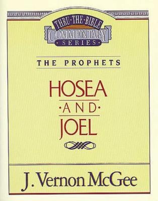 Thru the Bible Vol. 27: The Prophets (Hosea/Joel): 27 by McGee, J. Vernon