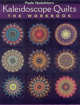 Kaleidoscope Quilts-The Workbook - Print-On-Demand Edition by Nadelstern, Paula