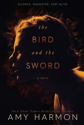 The Bird and the Sword by Harmon, Amy