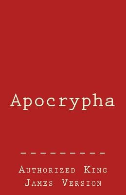 Apocrypha: Authorized King James Version by Solomon, King