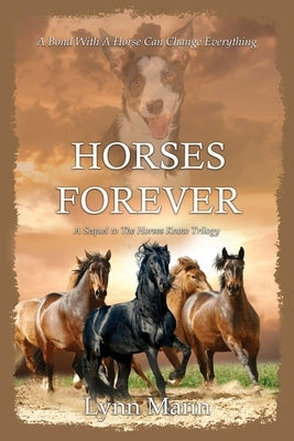 Horses Forever: A Sequel to The Horses Know Trilogy by Mann, Lynn