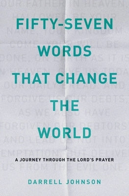 Fifty-Seven Words That Change The World by Johnson, Darrell W.