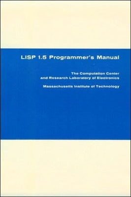 LISP 1.5 Programmer's Manual by McCarthy, John