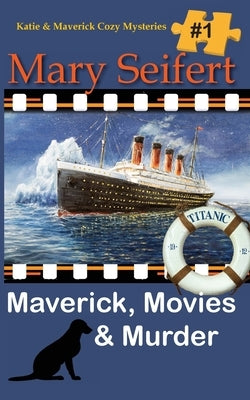 Maverick, Movies & Murder by Seifert, Mary