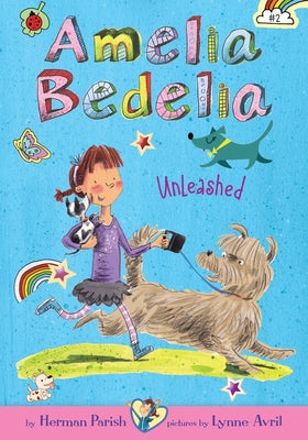 Amelia Bedelia Unleashed: #2 by Parish, Herman