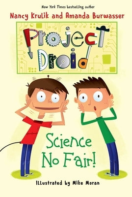 Science No Fair!: Project Droid #1 by Krulik, Nancy