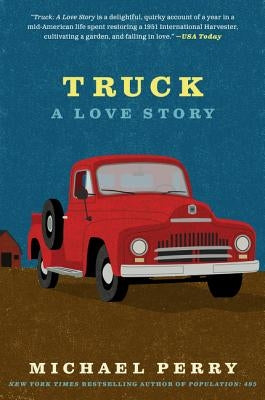 Truck: A Love Story by Perry, Michael