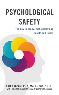 Psychological Safety: The key to happy, high-performing people and teams by Radecki, Dan