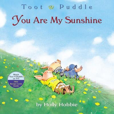 Toot & Puddle: You Are My Sunshine by Hobbie, Holly