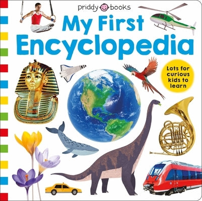 Priddy Learning: My First Encyclopedia by Priddy, Roger