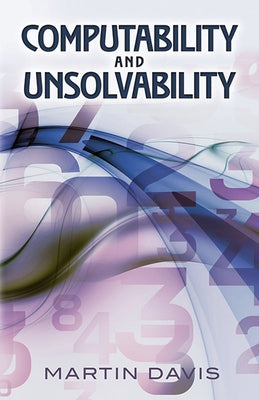 Computability and Unsolvability by Davis, Martin