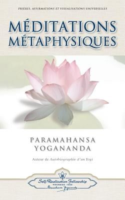 Meditations Metaphysiques by Yogananda, Paramahansa