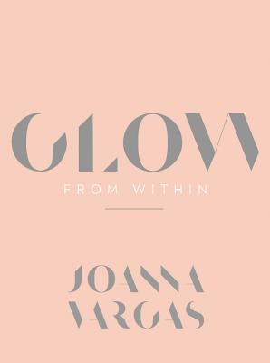 Glow from Within by Vargas, Joanna