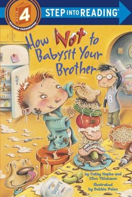 How Not to Babysit Your Brother by Hapka, Cathy