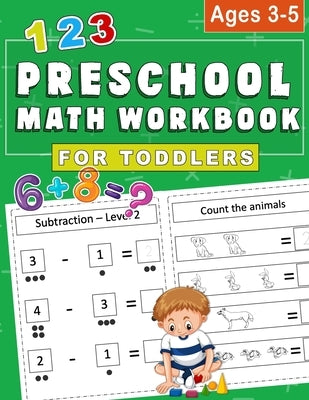 Preschool MATH Workbook for toddlers Ages 3-5: Addition Subtraction Practice Workbook, Kindergarten books, Math Activity Workbook for kids by Art, Learning