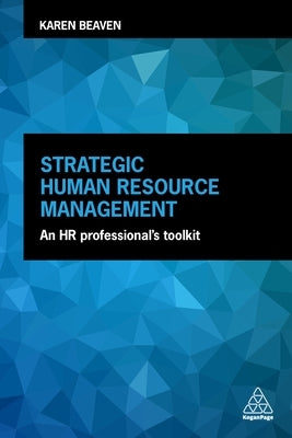 Strategic Human Resource Management: An HR Professional's Toolkit by Beaven, Karen